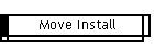 Move Install